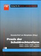 Praxis der Schuldrechtsreform - Henssler, Martin / Westphalen, Friedrich Graf von (Hgg.)