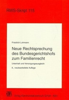 Neue Rechtsprechung des Bundesgerichtshofs zum Familienrecht - Lohmann, Friedrich