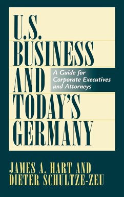 U.S. Business and Today's Germany - Hart, James A.; Schultze-Zeu, Dieter