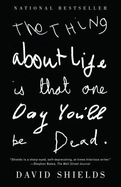 The Thing about Life Is That One Day You'll Be Dead - Shields, David