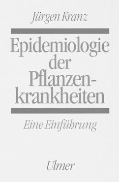 Epidemiologie der Pflanzenkrankheiten - Kranz, Jürgen