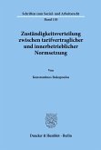 Zuständigkeitsverteilung zwischen tarifvertraglicher und innerbetrieblicher Normsetzung.