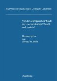 Von der "europäischen Stadt" zur "sozialistischen Stadt" und zurück?