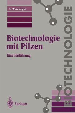 Biotechnologie mit Pilzen - Wainwright, M.