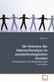 Die Relevanz der Netzwerkanalyse im sozialethnologischen Kontext