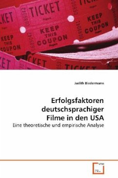 Erfolgsfaktoren deutschsprachiger Filme in den USA - Biedermann, Judith