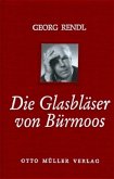 Die Glasbläser von Bürmoos Die Glasbläser von Bürmoos