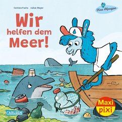 Maxi Pixi 409: Wir helfen dem Meer! - Fuchs, Corinna