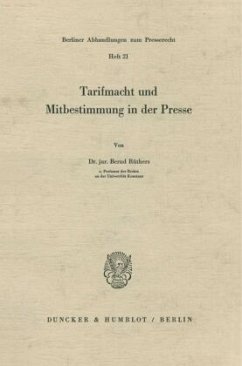 Tarifmacht und Mitbestimmung in der Presse. - Rüthers, Bernd