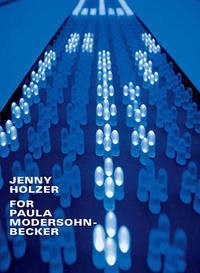 Jenny Holzer: For Paula Modersohn-Becker - Holzer, Jenny; Stamm, Rainer