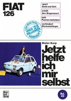 Fiat 126 / Jetzt helfe ich mir selbst 49 - Korp, Dieter