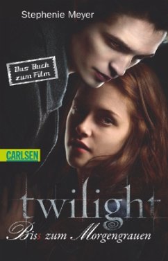 Bis(s) zum Morgengrauen / Twilight-Serie Bd.1 (Das Buch zum Film) - Meyer, Stephenie