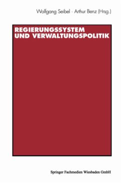 Regierungssystem und Verwaltungspolitik - Seibel, Wolfgang; Benz, Arthur
