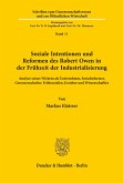 Soziale Intentionen und Reformen des Robert Owen in der Frühzeit der Industrialisierung.