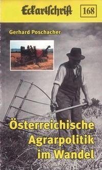 Österreichische Agrarpolitik im Wandel - Poschacher, Gerhard