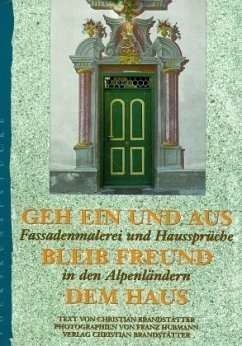 Geh ein und aus, bleib Freund dem Haus - Hubmann, Franz und Christian Brandstätter