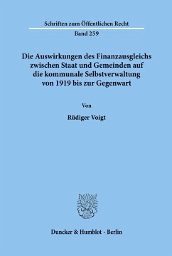 Die Auswirkungen des Finanzausgleichs zwischen Staat und Gemeinden auf die kommunale Selbstverwaltung von 1919 bis zur Gegenwart. - Voigt, Rüdiger