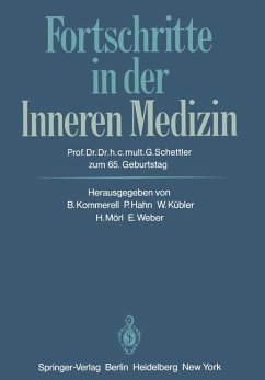 Fortschritte in der Inneren Medizin: Prof. Dr. Dr. h. c. mult. Gotthard Schettler zum 65. Geburtstag Kommerell, R.; Hahn, P.; KÃ¼bler, W.; MÃ¶rl, H. and Weber, E.