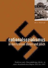 Nationalsozialismus in den Kreisen Düren und Jülich - Wallraff, Horst