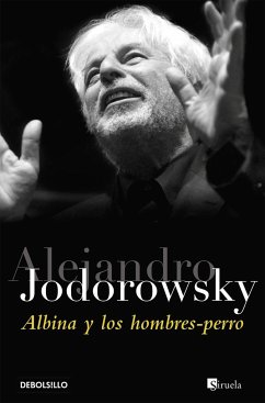 Albina y los hombres perro - Jodorowsky, Alejandro