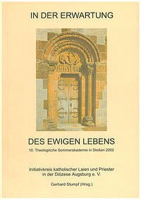 In der Erwartung des ewigen Lebens - Eder, Georg; Keppeler, Johann; Dammertz, Viktor Josef; Düren, Peter Chr.; Kuby, Gabriele; Scheffczyk, Leo Kardinal; Schumacher, Joseph; Stickelbroeck, Michael; Weier, Reinhold; Ziegenaus, Anton