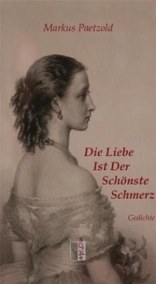 Die Liebe ist der schönste Schmerz - Paetzold, Markus