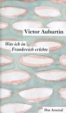 Was ich in Frankreich erlebte und die Literarischen Korrespondenzen aus Paris 1911-1914