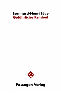 Gefährliche Reinheit - Lévy, Bernard-Henry; Lévy, Bernard H