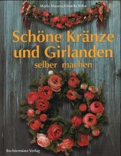 Schöne Kränze und Girlanden selber machen