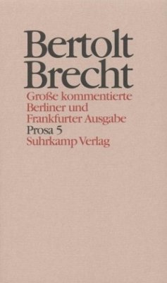 Prosa / Werke, Große kommentierte Berliner und Frankfurter Ausgabe 20, Tl.5 - Brecht, Bertolt;Brecht, Bertolt