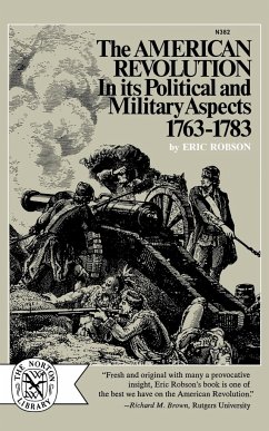 The American Revolution in Its Political and Military Aspects 1763-1783 - Robson, Eric