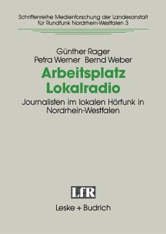 Arbeitsplatz Lokalradio - Rager, Günther; Werner, Petra; Weber, Bernd