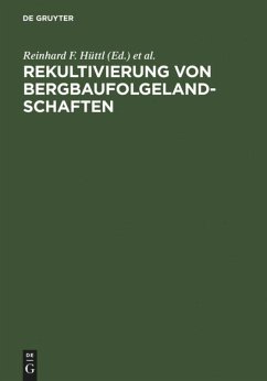 Rekultivierung von Bergbaufolgelandschaften - Hüttl, Reinhard F. / Klem, Doris / Weber, Edwin (Hgg.)