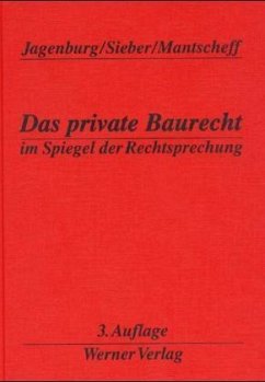 Das private Baurecht im Spiegel der Rechtsprechung - Jagenburg, Walter; Sieber, Walter; Mantscheff, Heide