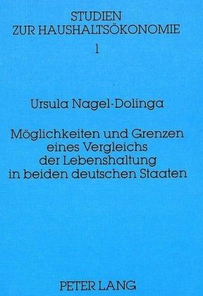 Möglichkeiten und Grenzen eines Vergleichs der Lebenshaltung in beiden deutschen Staaten
