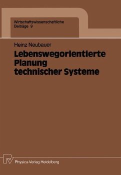 Lebenswegorientierte Planung technischer Systeme - Neubauer, Heinz