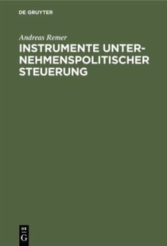 Instrumente unternehmenspolitischer Steuerung - Remer, Andreas