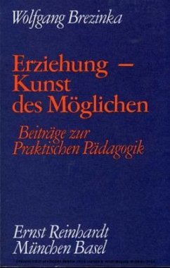 Erziehung, Kunst des Möglichen - Brezinka, Wolfgang