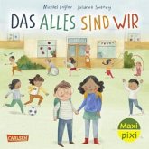 Maxi Pixi 495: Das alles sind wir