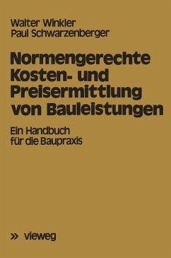 Normengerechte Kosten- und Preisermittlung von Bauleistungen - Winkler, Walter;Schwarzenberger, Paul