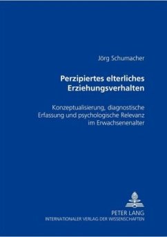 Perzipiertes elterliches Erziehungsverhalten - Schumacher, Jörg