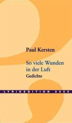 So viele Wunden in der Luft - Kersten, Paul