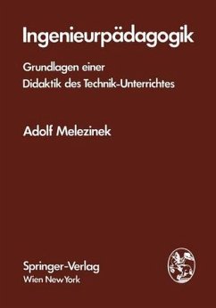 Ingenieurpädagogik : Grundlagen e. Didaktik d. Technik-Unterrichtes.