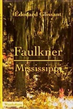 Faulkner, Mississippi - Glissant, Édouard