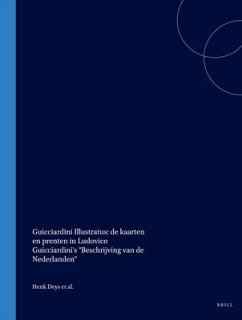 Guicciardini Illustratus: de Kaarten En Prenten in Ludovico Guicciardini's Beschrijving Van de Nederlanden - Deys, Henk