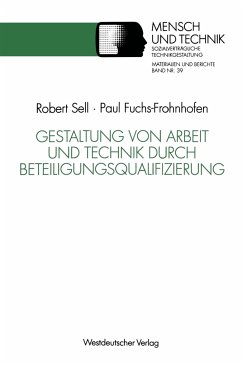 Gestaltung von Arbeit und Technik durch Beteiligungsqualifizierung - Fuchs-Frohnhofen, Paul