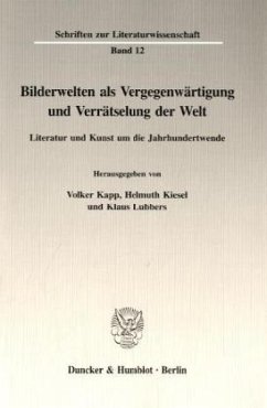 Bilderwelten als Vergegenwärtigung und Verrätselung der Welt. - Kapp, Volker / Kiesel, Helmuth / Lubbers, Klaus (Hgg.)