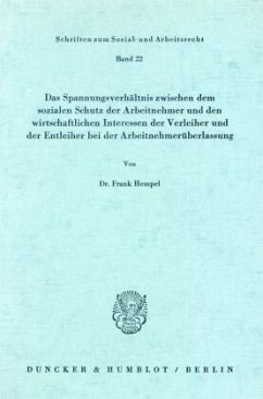 Das Spannungsverhältnis zwischen dem sozialen Schutz der Arbeitnehmer und den wirtschaftlichen Interessen der Verleiher - Hempel, Frank