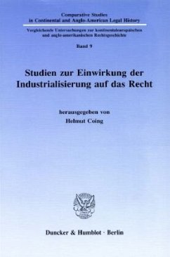 Studien zur Einwirkung der Industrialisierung auf das Recht. - Coing, Helmut (Hrsg.)