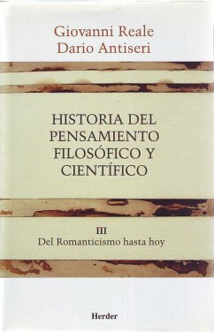 Historia del pensamiento filosofico y cientifico.Tomo III.Del Romanticismo hasta hoy. - Reale, Giovanni; Antiseri, Dario